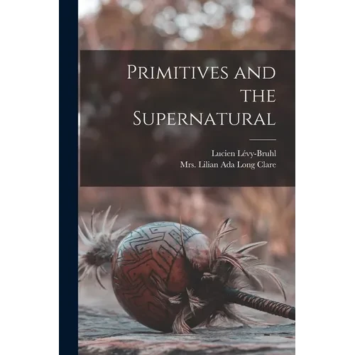 Primitives and the Supernatural - Paperback