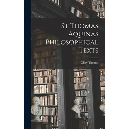 St Thomas Aquinas Philosophical Texts - Hardcover