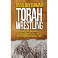 Torah Wrestling: Embracing the Marginalized in Jewish Sacred Scripture and Discovering Moral Wisdom for Today - Hardcover