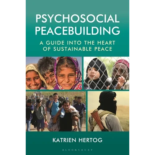 Psychosocial Peacebuilding: A Guide Into the Heart of Sustainable Peace - Paperback