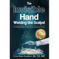 The Invisible Hand Wielding the Scalpel - Paperback