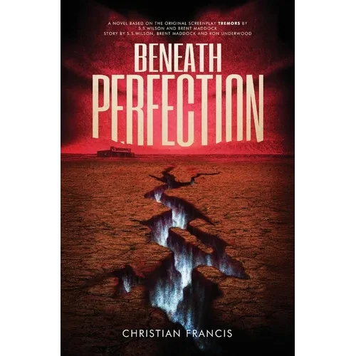 Beneath Perfection: The Official Tremors Novelization - Hardcover