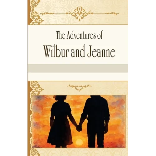 The Adventures of Wilbur and Jeanne - Paperback
