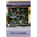 The Blooming of Delphinium: A Moonberry Lake Novel - Library Binding