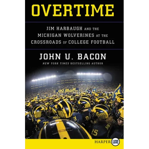 Overtime: Jim Harbaugh and the Michigan Wolverines at the Crossroads of College Football - Paperback