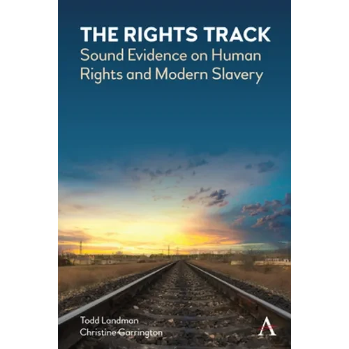 The Rights Track: Sound Evidence on Human Rights and Modern Slavery - Hardcover