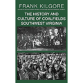 The History and Culture of Coalfields Southwest Virginia - Hardcover