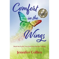 Comfort in the Wings: Book One in the "Love That Does Not Die" Trilogy - Paperback