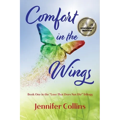 Comfort in the Wings: Book One in the "Love That Does Not Die" Trilogy - Paperback