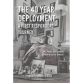 The 40 Year Deployment - A First Responders Journey: Tips, Tricks, and Stories From a Life of Service - Hardcover