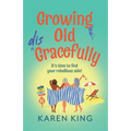 Growing Old Disgracefully - Paperback