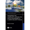 Navigating the Complexity Across the Peace-Sustainability-Climate Security Nexus - Paperback