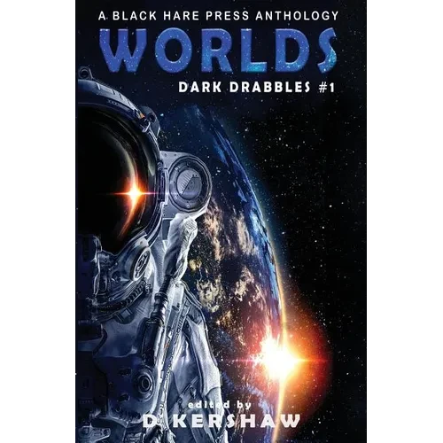 Worlds: A Science Fiction Microfiction Anthology: A Black Hare Press Anthology - Hardcover
