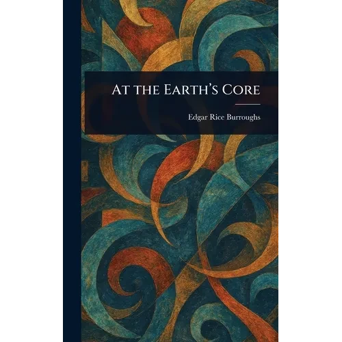 At the Earth's Core - Hardcover