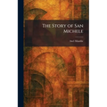 The Story of San Michele - Paperback