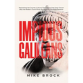 Impious Galileans: Reclaiming the Counter-Cultural Fierceness of the Early Church Why the Modern Church Must Be Hated for the Right Reasons - Paperback