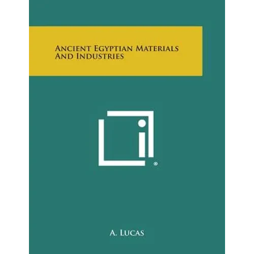 Ancient Egyptian Materials and Industries - Paperback