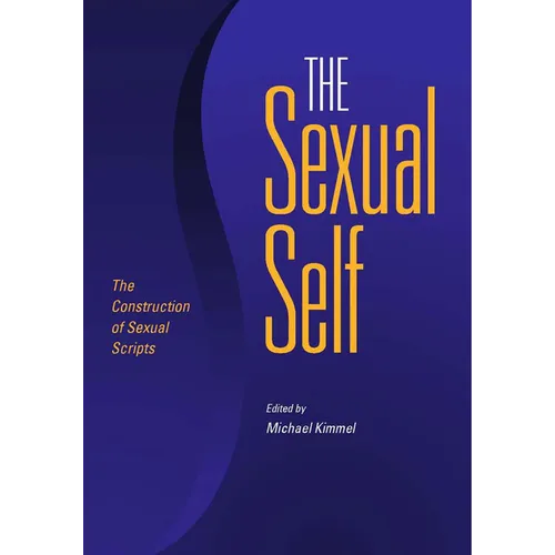 The Sexual Self: The Construction of Sexual Scripts