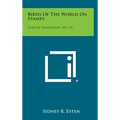 Birds Of The World On Stamps: Topical Handbook, No. 10 - Hardcover