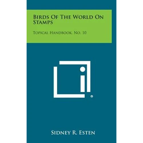 Birds Of The World On Stamps: Topical Handbook, No. 10 - Hardcover