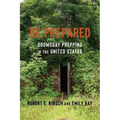 Be Prepared: Doomsday Prepping in the United States - Paperback