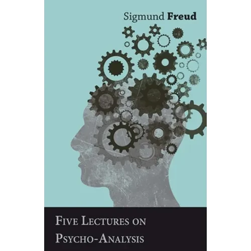 Five Lectures on Psycho-Analysis - Paperback