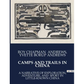 Camps and Trails in China: A Narrative of Exploration, Adventure, and Sport in Little-Known China - Paperback