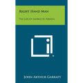 Right Hand Man: The Life of George W. Perkins - Hardcover