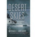 Desert Skies: A Story of "Champions" in the Gulf War - Hardcover