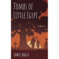 Tombs of Little Egypt - Hardcover