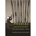 Phobias: The Psychology of Irrational Fear - Paperback