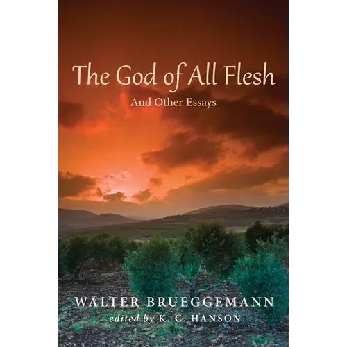 The God of All Flesh: And Other Essays - Hardcover
