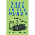 They Lurk in the Murk - Paperback