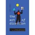 The Art of Direction: Personal Perspectives on the Path to Creative Leadership - Paperback