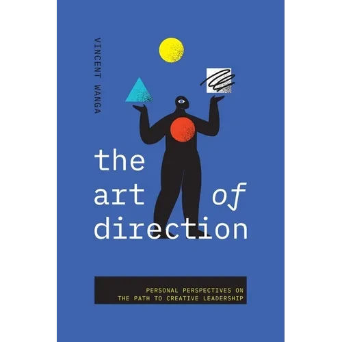The Art of Direction: Personal Perspectives on the Path to Creative Leadership - Paperback
