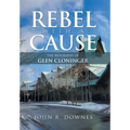 Rebel with a Cause: The Biography of Glen Cloninger - Hardcover