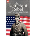 The Reluctant Rebel: A Young Kentuckian's Experiences in the Confederate Infantry and Cavalry During the American Civil War - Hardcover