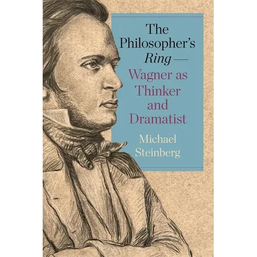 The Philosopher's Ring--Wagner as Thinker and Dramatist - Hardcover