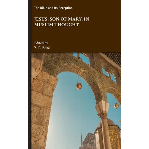 Jesus, Son of Mary, in Muslim Thought - Hardcover