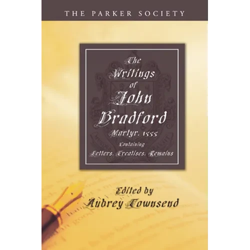 The Writings of John Bradford - Paperback