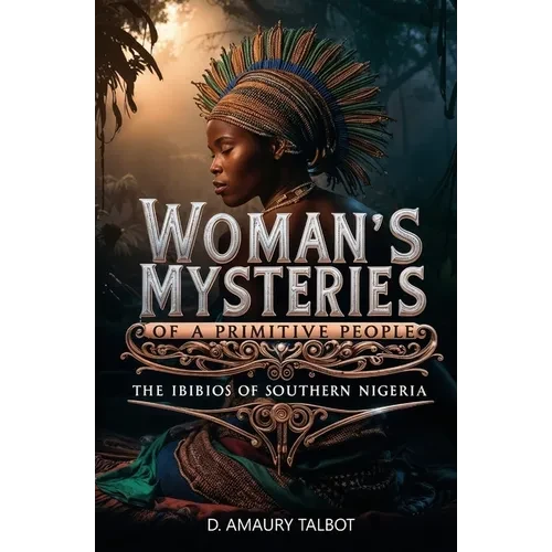 Woman's Mysteries of a Primitive People: The Ibibios of Southern Nigeria - Paperback