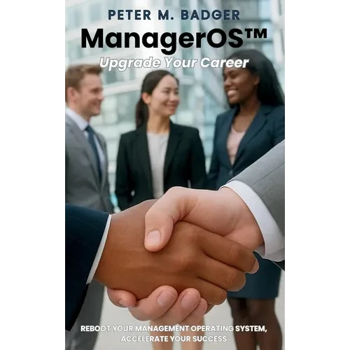 ManagerOS - Upgrade Your Career: A Practical Guide for First-Time Managers and Career Growth - Hardcover
