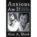 Anxious Am I?: A Pseudo-Memoir with Some Fiction and a Bit of Truth - Paperback
