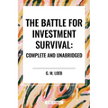 The Battle for Investment Survival: Complete and Unabridged by G. M. Loeb