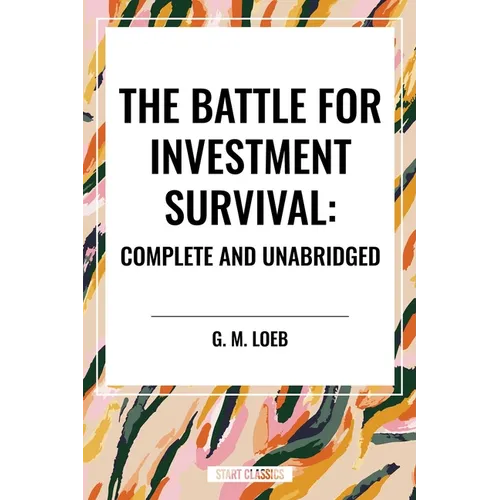 La Bataille pour la survie des investisseurs : Complet et non abrégé par G. M. Loeb - Relié