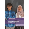 Islam, Education, and Freedom: An Uncommon Perspective on Leadership - Paperback