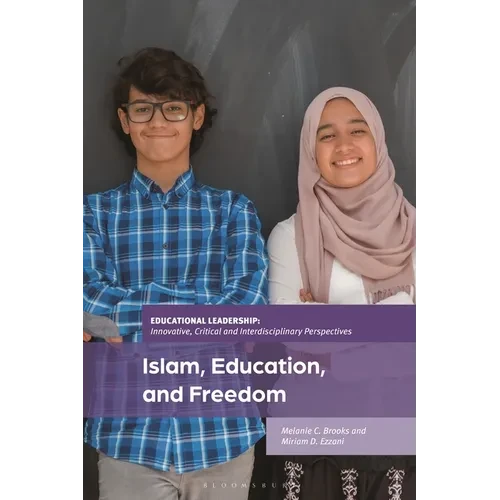Islam, Education, and Freedom: An Uncommon Perspective on Leadership - Paperback