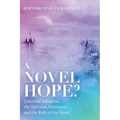 A Novel Hope?: Universal Salvation, the Victorian Sentiment, and the Role of the Novel - Paperback