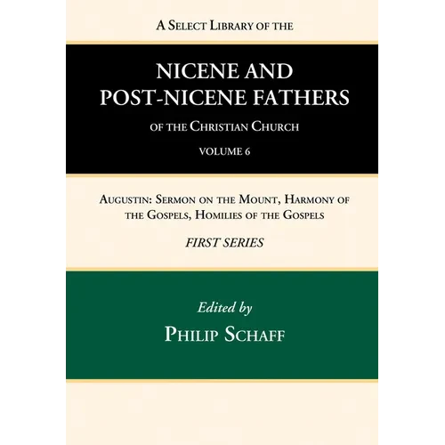 A Select Library of the Nicene and Post-Nicene Fathers of the Christian Church, First Series, Volume 6 - Paperback