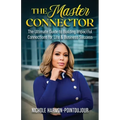 The Master Connector: The Ultimate Guide to Building Impactful Connections for Life & Business Success - Paperback